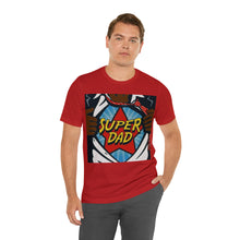 Load image into Gallery viewer, &quot;Super Dad&quot; Custom Graphic Print Unisex Jersey Short Sleeve Tee