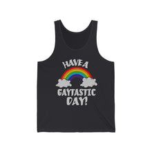 Load image into Gallery viewer, &quot;Have a Gaytastic Day!&quot; Unisex Jersey Tank
