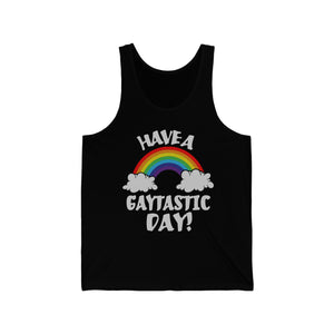 "Have a Gaytastic Day!" Unisex Jersey Tank