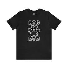 Load image into Gallery viewer, &quot;Dog Mom&quot; Custom Graphic Print Unisex Jersey Short Sleeve Tee
