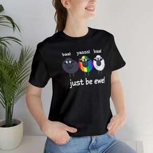 "Just Be Ewe" Custom Graphic Print Unisex Jersey Short Sleeve Tee