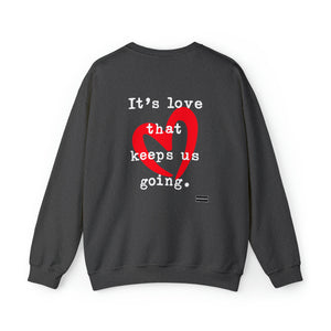 It's Love that Keeps Us Going - Graphic Print Unisex Heavy Blend™ Crewneck Sweatshirt