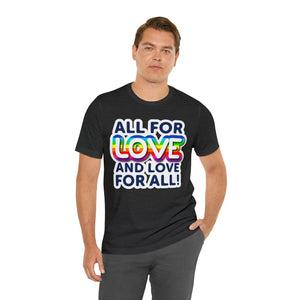 "All for Love and Love for All!" Custom Graphic Print Unisex Jersey Short Sleeve Tee