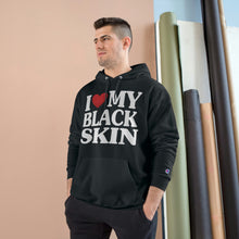 Load image into Gallery viewer, &quot;I Love My Black Skin&quot; Gustom Graphic Champion Hoodie
