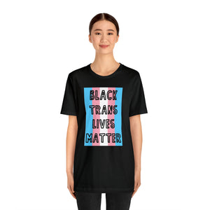 "Black Trans Lives Matter" Custom Graphic Print Unisex Jersey Short Sleeve Tee