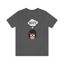 Load image into Gallery viewer, &quot;Booty&quot; Custom Graphic Print Unisex Jersey Short Sleeve Tee