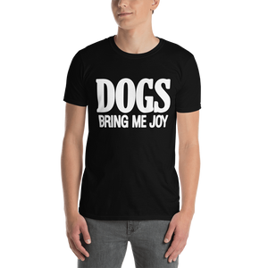 "Dogs Bring Me Joy" Short-Sleeve Unisex T-Shirt